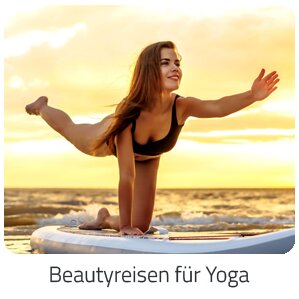 Reiseideen - Beautyreisen für Yoga Reise auf Trip Reiseideen buchen